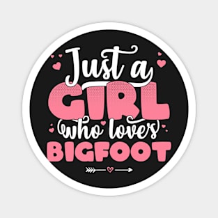 Just A Girl Who Loves Bigfoot - Cute Bigfoot graphic Magnet